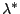 $\lambda^*$